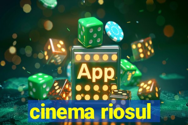 cinema riosul